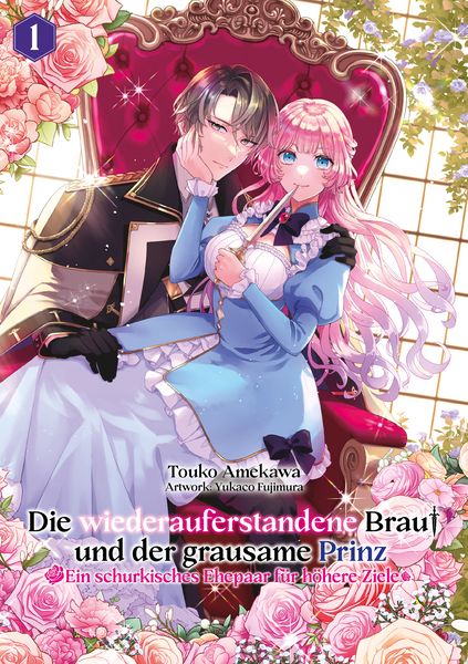 Die wiederauferstandene Braut und der grausame Prinz - Light Novel | Band 01