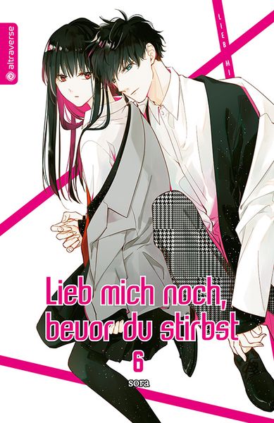 Lieb mich noch, bevor du stirbst | Band 06