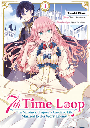 7th Time Loop: The Villainess Enjoys a Carefree Life Married to Her Worst Enemy! | Band 01