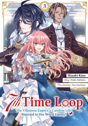 7th Time Loop: The Villainess Enjoys a Carefree Life Married to Her Worst Enemy! | Band 03