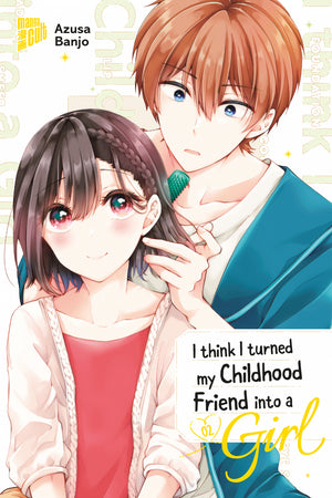 I think I turned my Childhood Friend into a Girl | Band 02