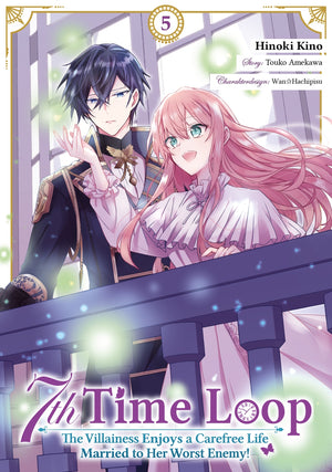 7th Time Loop: The Villainess Enjoys a Carefree Life Married to Her Worst Enemy! | Band 05