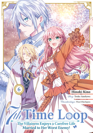 7th Time Loop: The Villainess Enjoys a Carefree Life Married to Her Worst Enemy! | Band 06