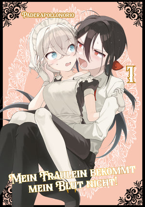 Mein Fräulein bekommt mein Blut nicht! | Band 01
