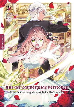 Aus der Zaubergilde verstoßen - Mein Neuanfang als königliche Hofmagierin | Band 02
