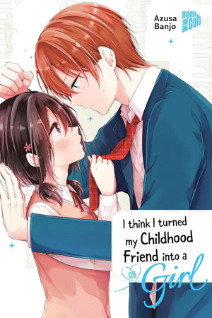 I think I turned my Childhood Friend into a Girl | Band 08