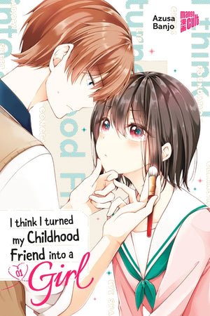 I think I turned my Childhood Friend into a Girl | Band 01