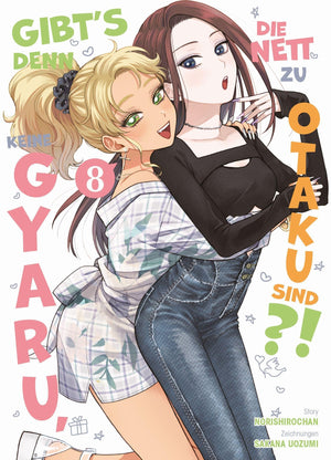Gibt's denn keine Gyaru, die nett zu Otaku sind?!  | Band 08