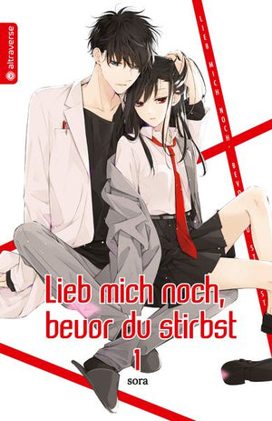Lieb mich noch, bevor du stirbst  | Band 01