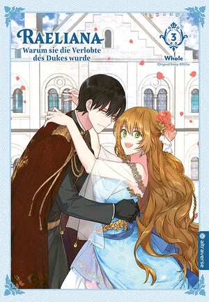 Raeliana - Warum sie die Verlobte des Dukes wurde  | Band 03