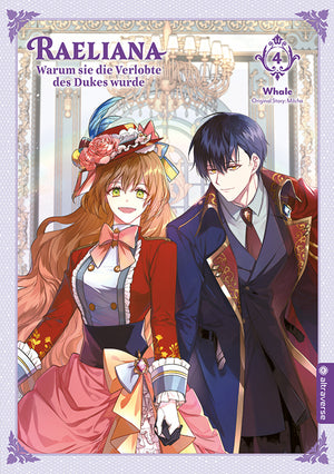 Raeliana - Warum sie die Verlobte des Dukes wurde  | Band 04
