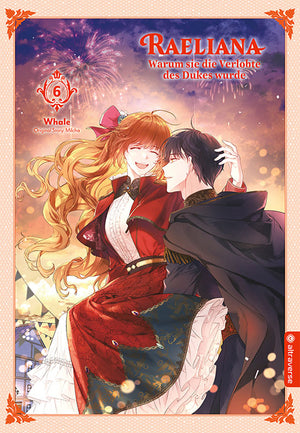 Raeliana - Warum sie die Verlobte des Dukes wurde  | Band 06